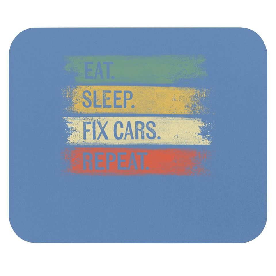 Eat Sleep Fix Cars Repeat Auto Mechanic Car Lover Gift Mouse Pad