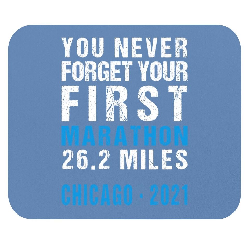 Chicago 2021 Illinois Never Forget Your First Marathon Mouse Pad