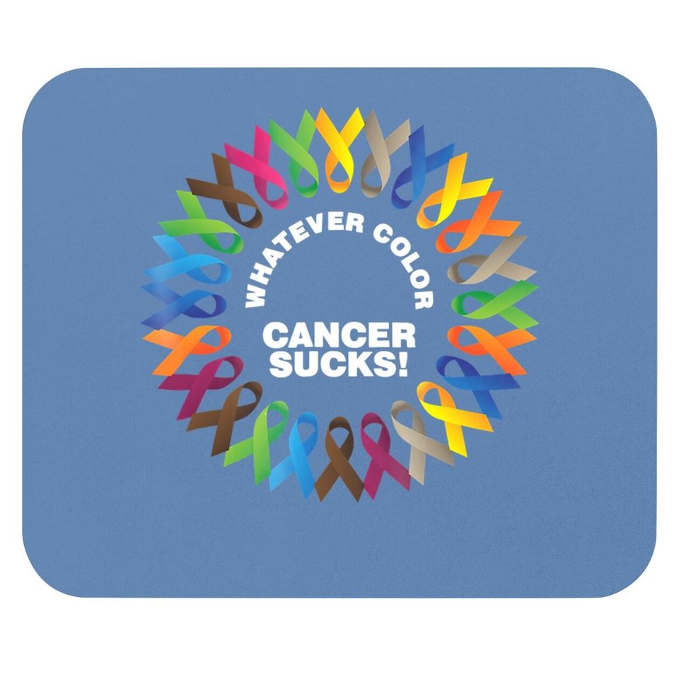 Whatever Color Cancer Sucks Fight Cancer Ribbons Mouse Pad