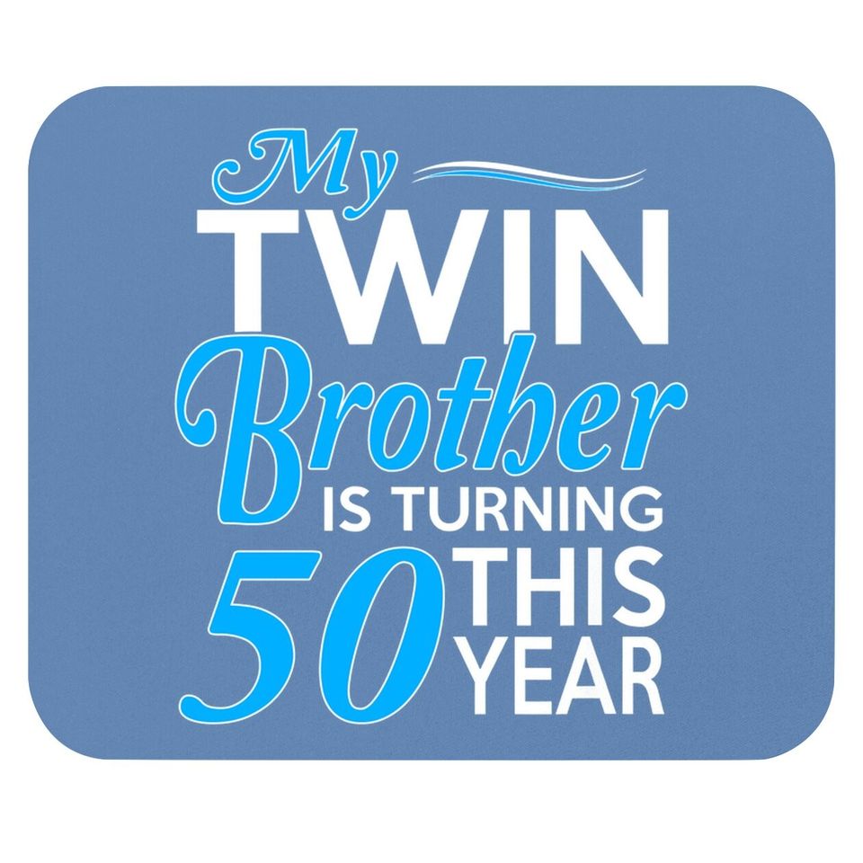 50th Birthday Gifts For Twin Brothers Mouse Pad