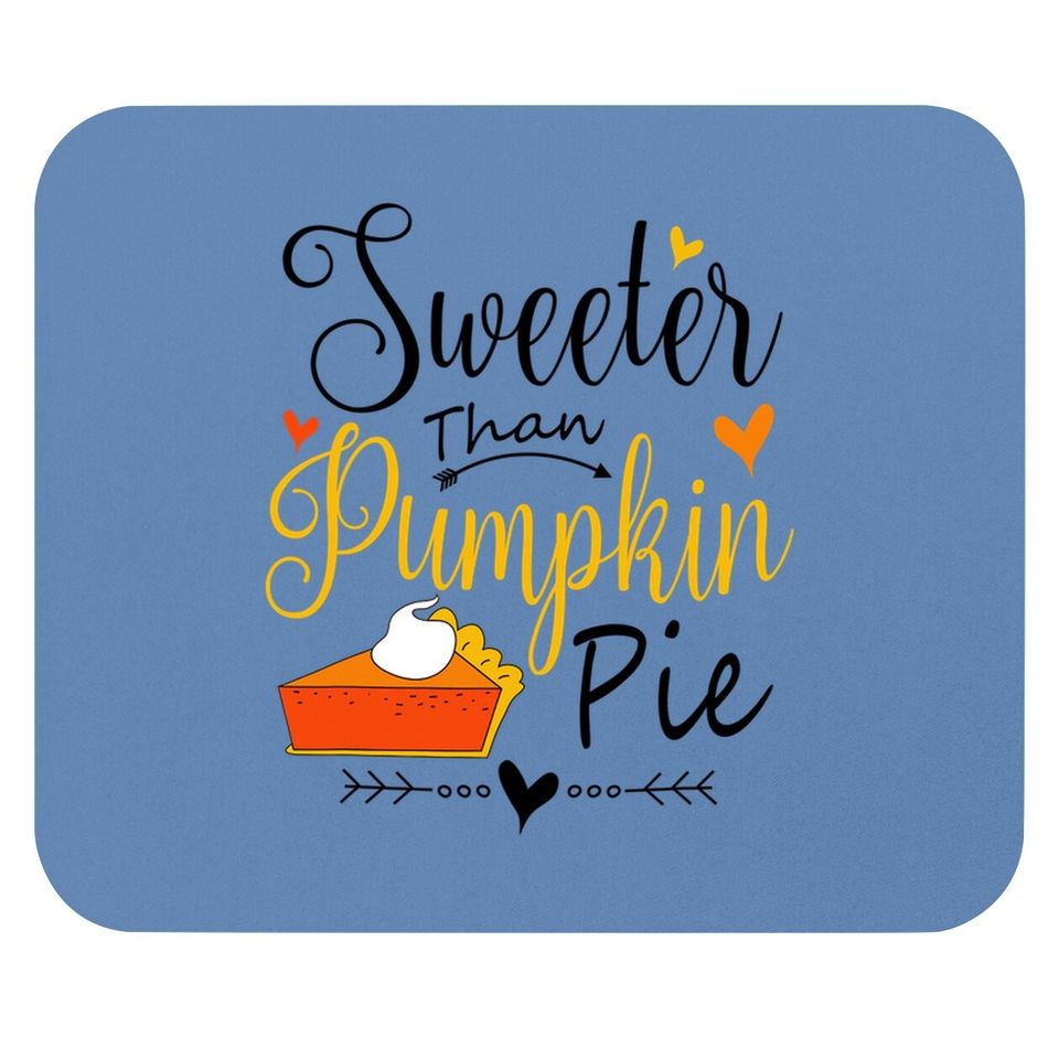 Sweeter Than Pumpkin Pie Mouse Pad