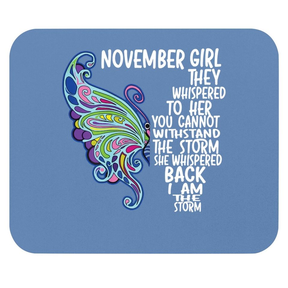 November Girl She Whispered Back I Am The Storm Butterfly Mouse Pad