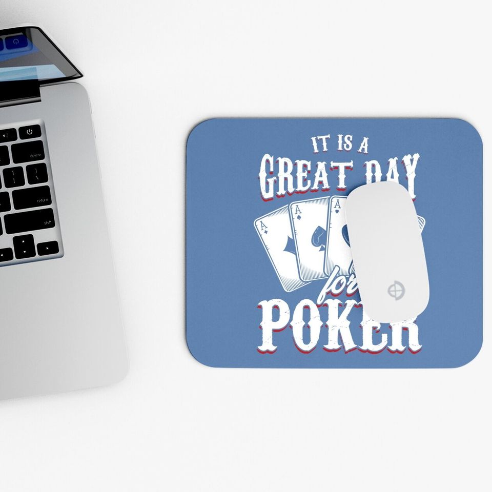 It Is A Great Day For Poker Game Playing Card Mouse Pad