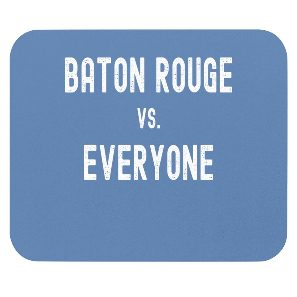 Baton Rouge Vs Everyone Mouse Pad