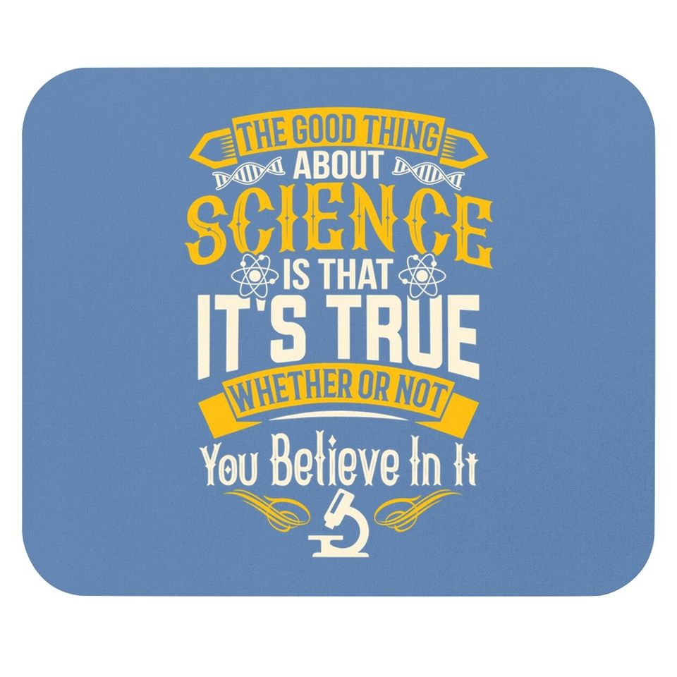 Good Thing About Science Mouse Pad