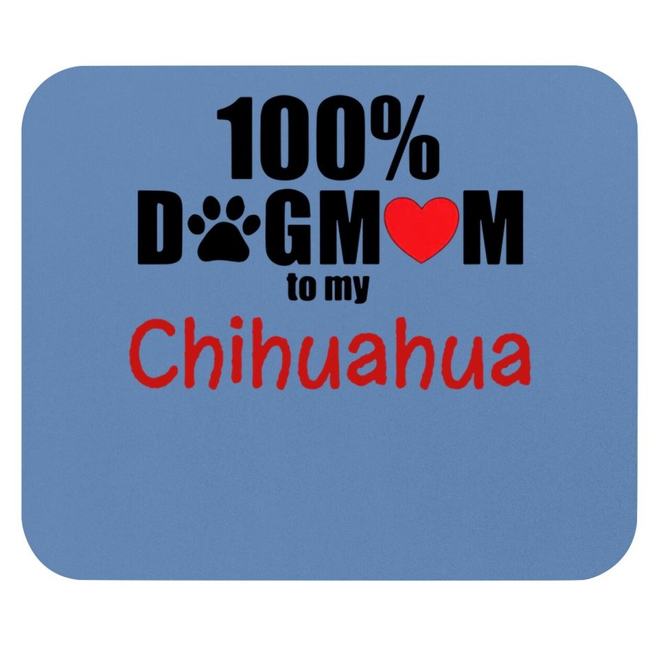 100% Dog Mom With Paw Heart Chihuahua Mouse Pad