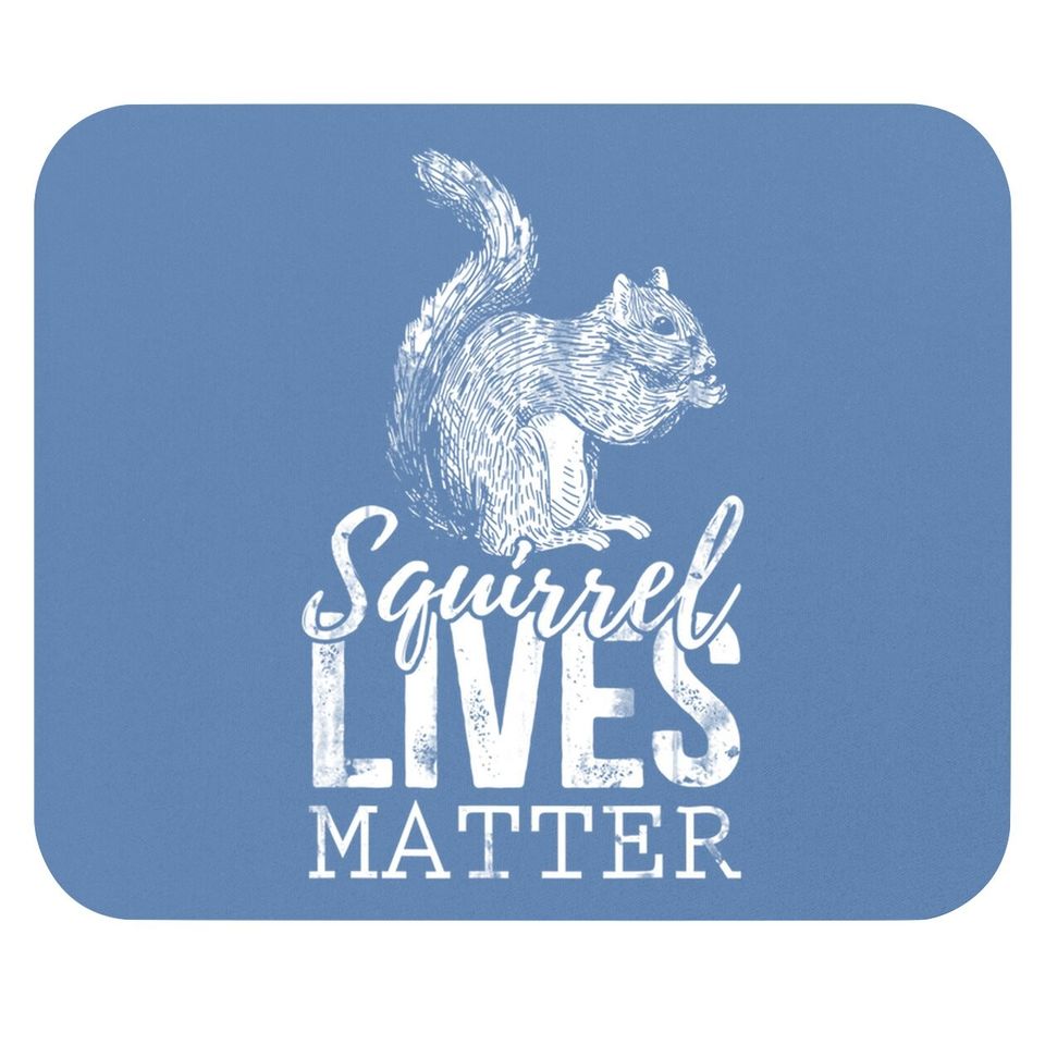 Lives Matter Squirrel Mouse Pad