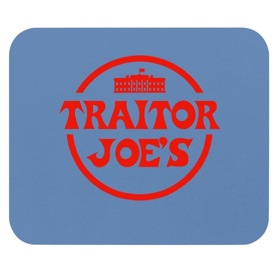 Traitor Joe's Biden Funny Political President Election Mouse Pad