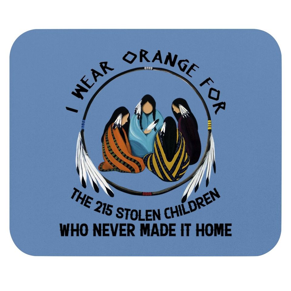 I Wear Orange For The 215 Stolen Children Classic Mouse Pad