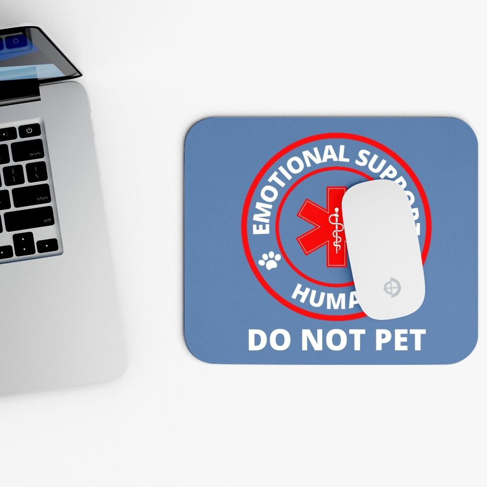 Emotional Support Human Do Not Pet Mouse Pad