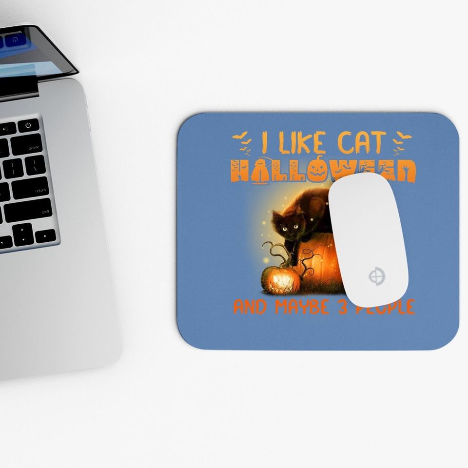 I Like Cat Halloween And Maybe 3 People Mouse Pad