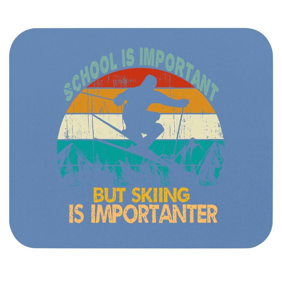 School Is Important But Skiing Is Importanter Vintage Retro Mouse Pad