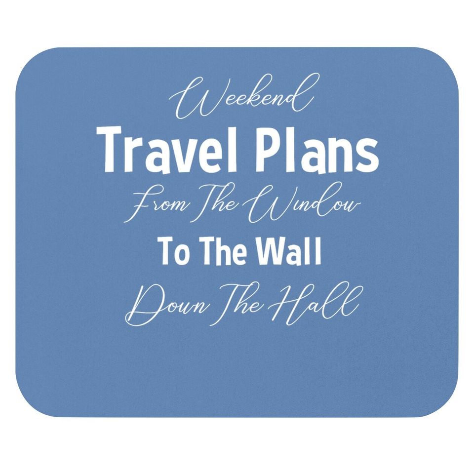 Weekend Travel Plan Mouse Pad
