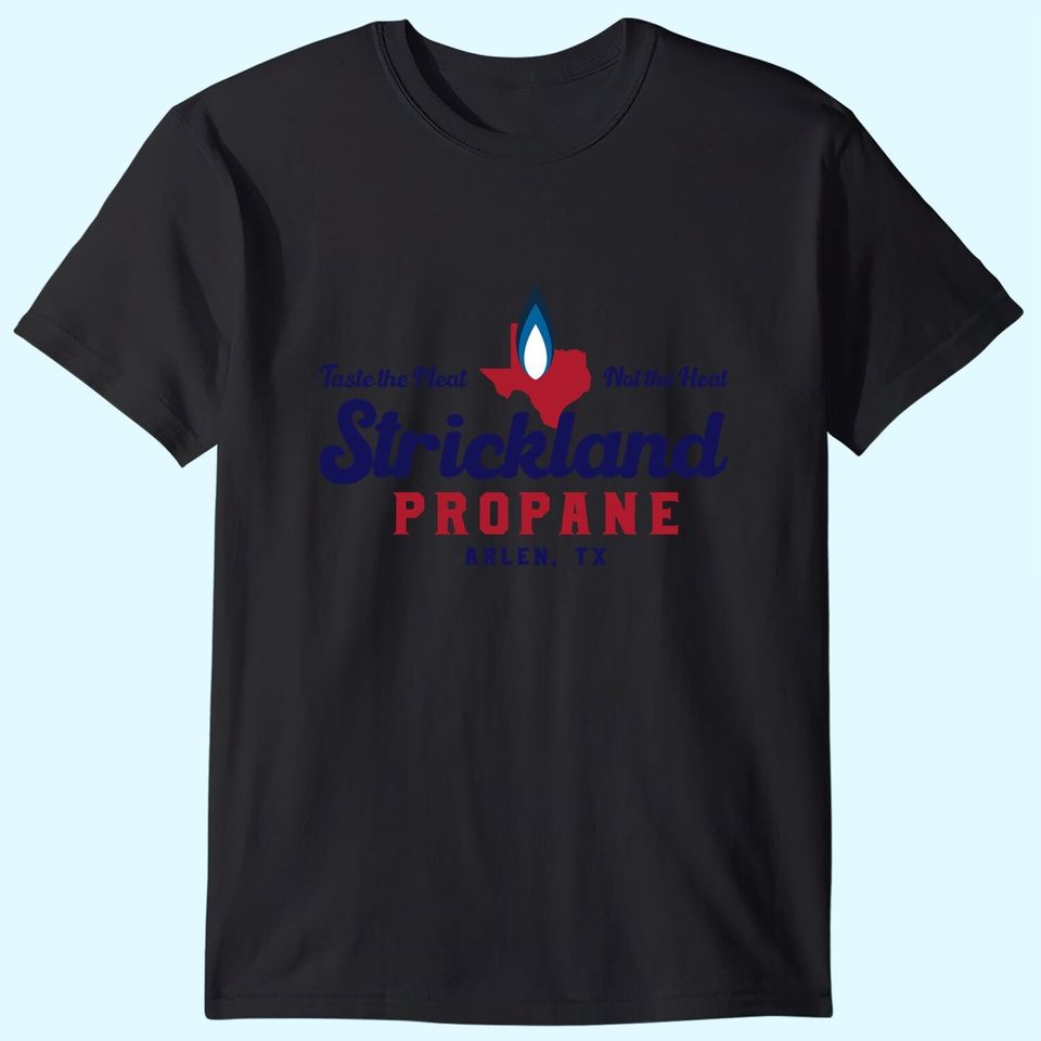 King of The Hill Strickland Propane  Unisex Tshirt