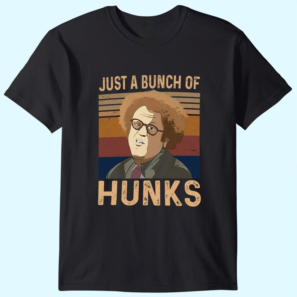 Check It Out! Dr. Steve Brule Just A Bunch of Hunks Unisex Tshirt
