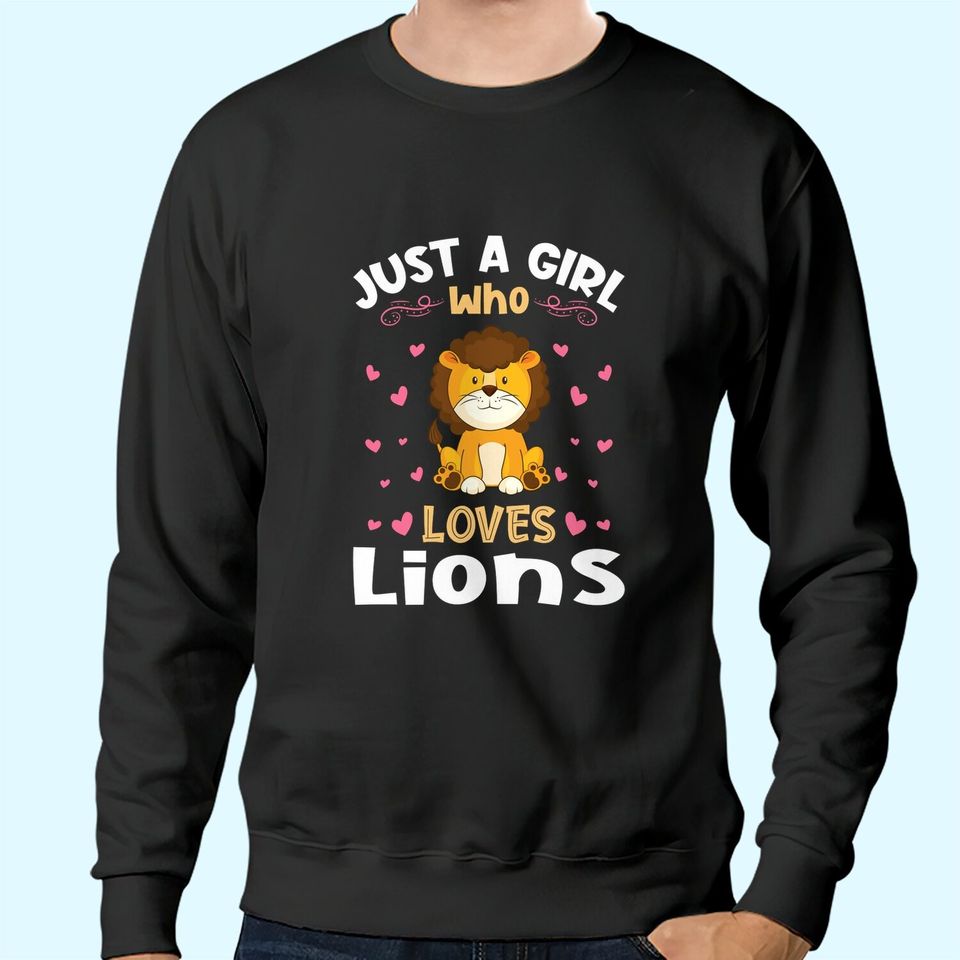 Just A Girl Who Loves Lions Cute Sweatshirts