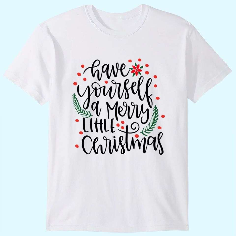 Have Yourself A Merry Little Christmas Black Design T-Shirts