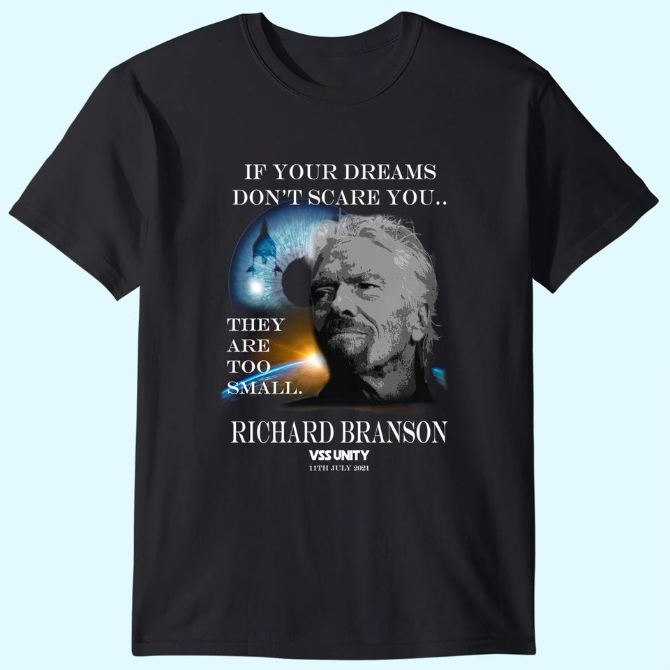 Richard Branson Space Travel T shirt If Your Dreams Don't Scare You