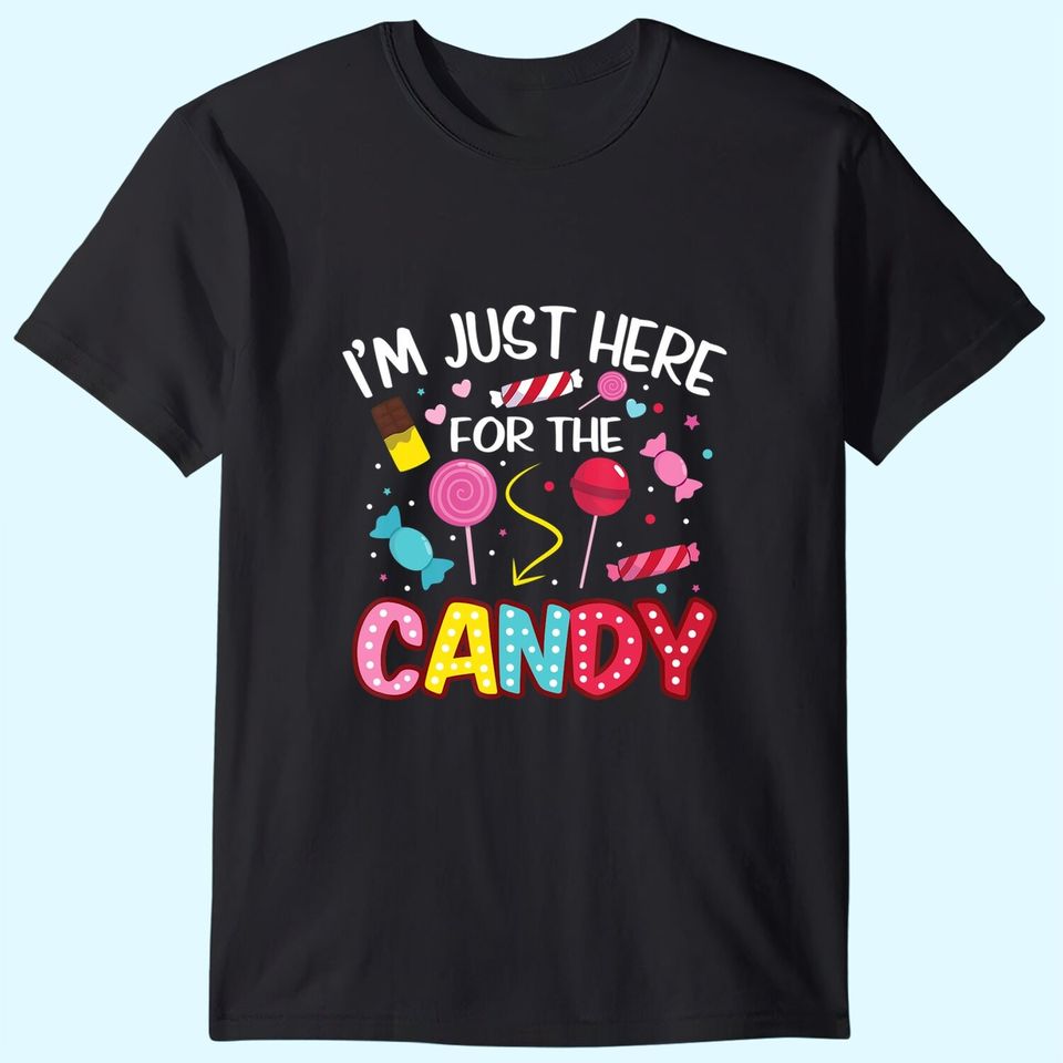 I'm Just Here For The Cand Food T-Shirt
