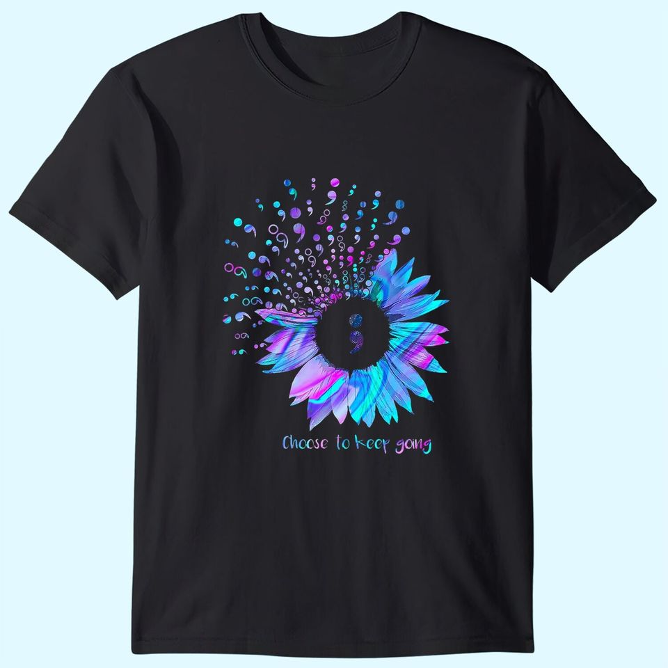 Suicide Prevention Awareness Choose To Keep Going Sunflower T-Shirt