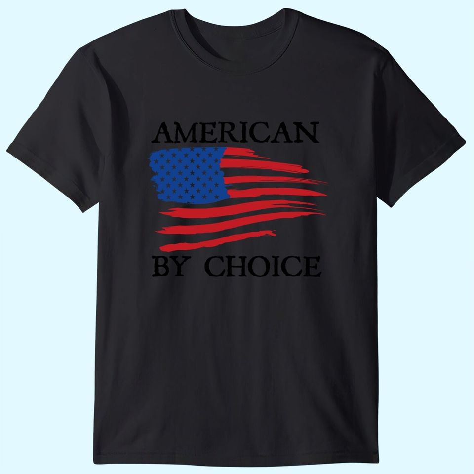 New Citizenship American By Choice Proud Citizen T Shirt