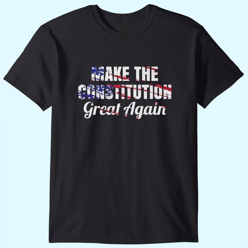 Libertarian Make The Constitution T Shirt