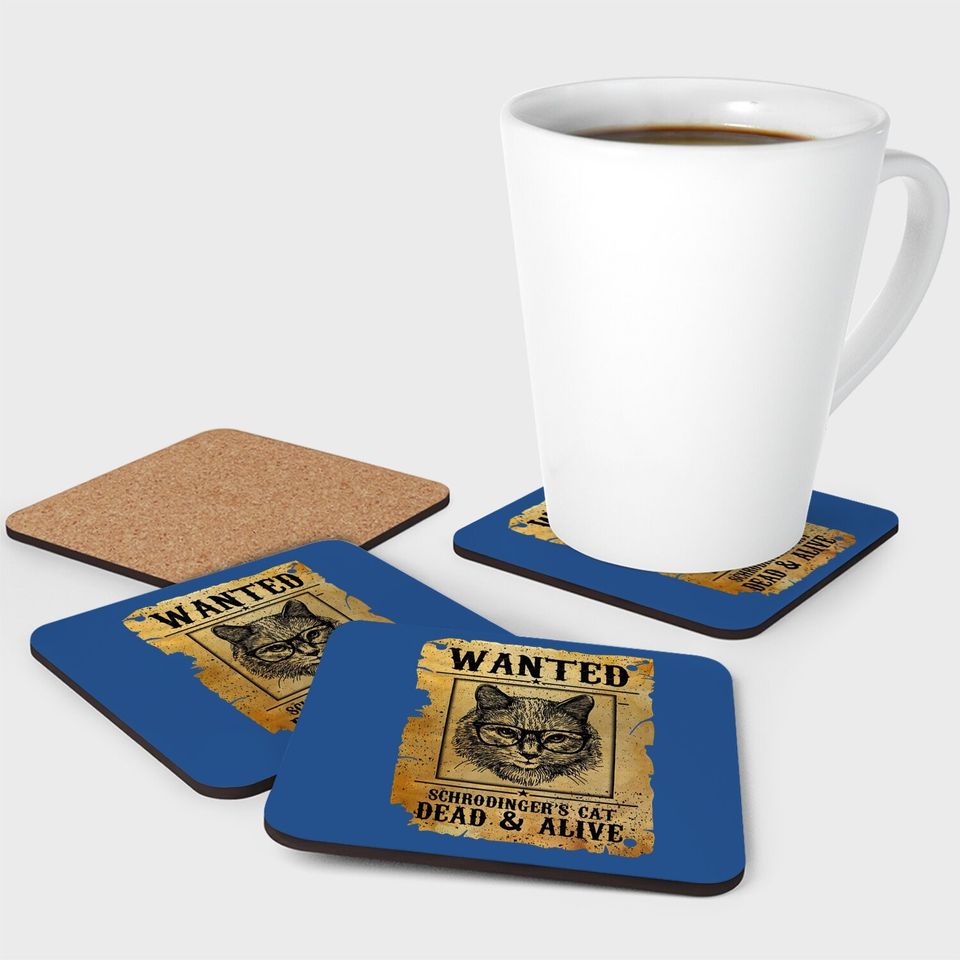 Wanted Dead Or Alive Schrodinger's Cat Funny Coaster