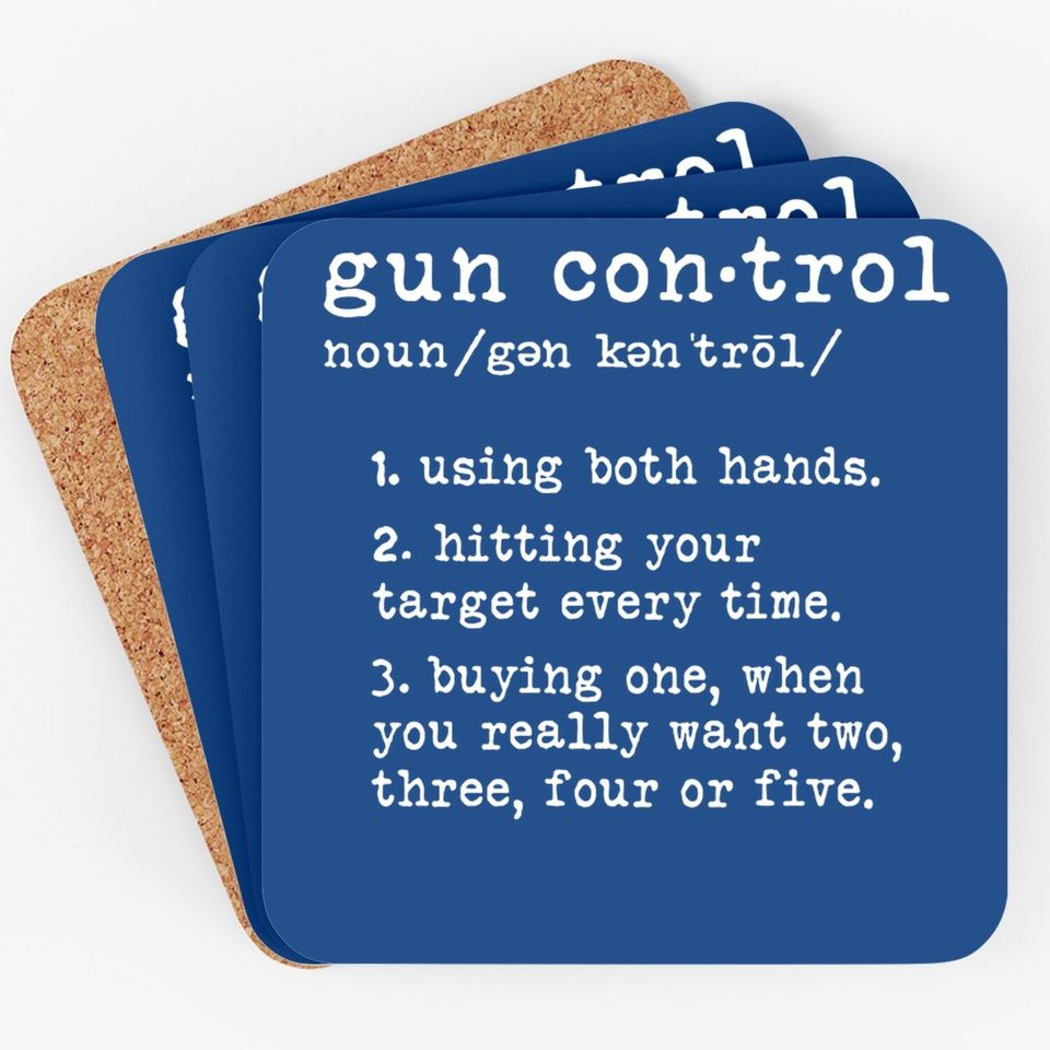 Gun Control Definition Funny Gun Owner Saying 2nd Amendment Coaster