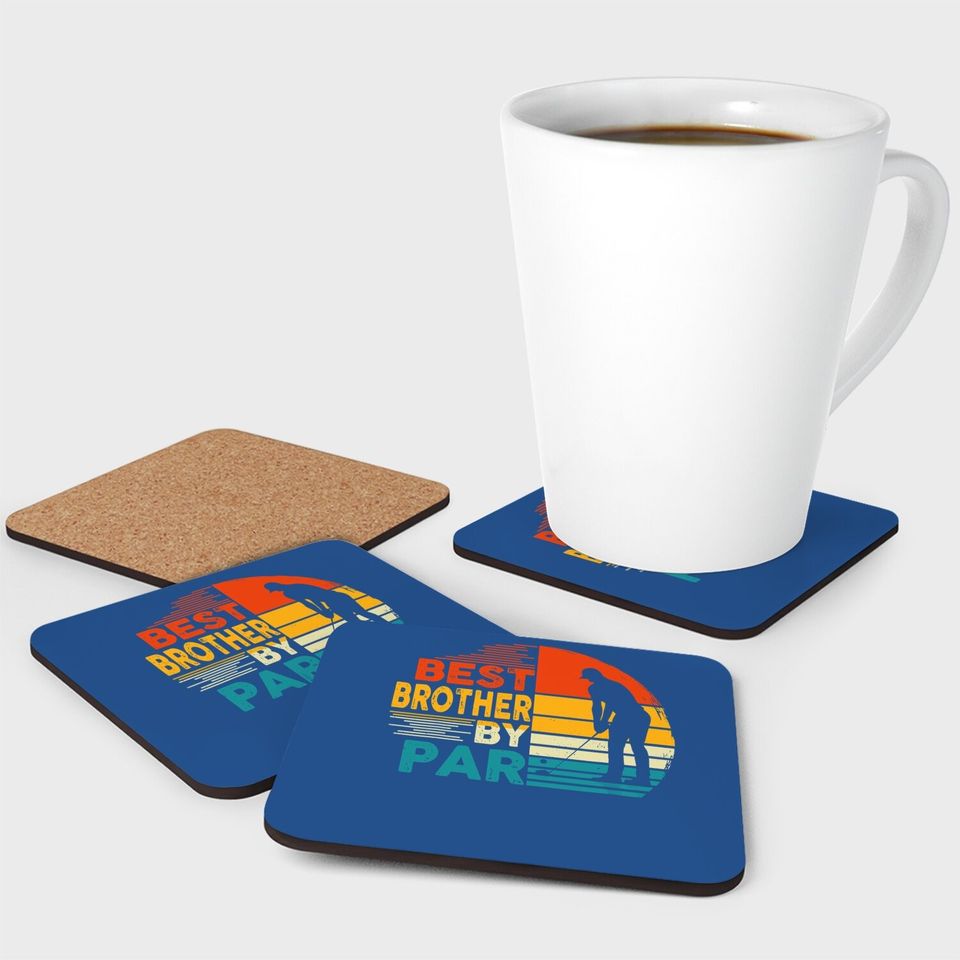 Best Brother By Par Family Golfing Golf Lover Coaster