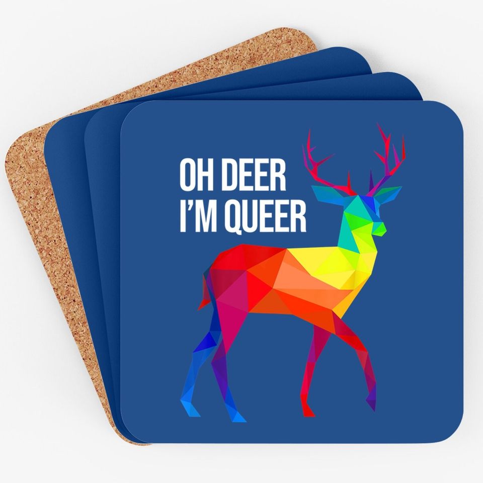 Oh Deer I'm Queer I Lgbt Rainbow I Gay Pride Coaster