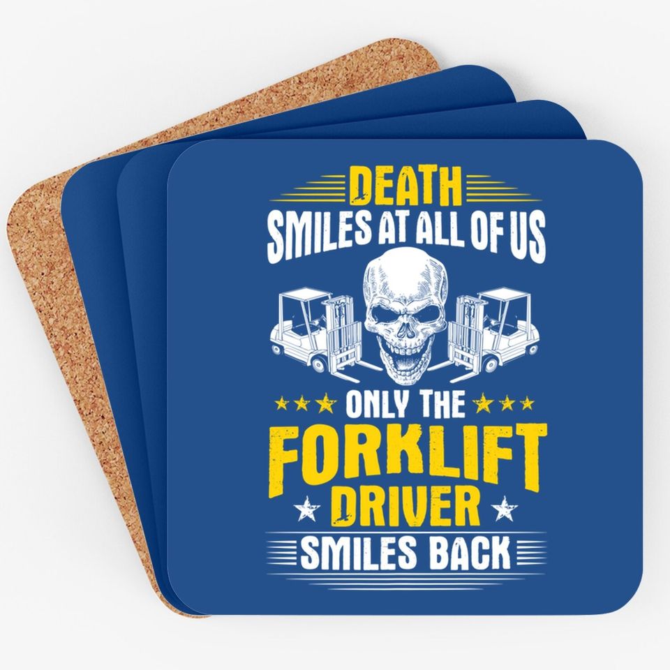 Forklift Operator Death Smiles At All Of Us Forklift Driver Premium Coaster