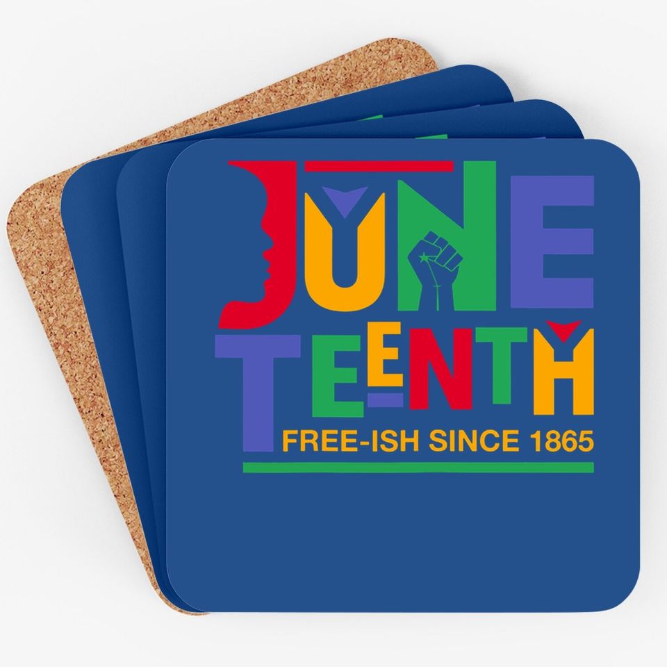 Juneteenth Freeish Since 1865 Melanin Ancestor Black History Coaster