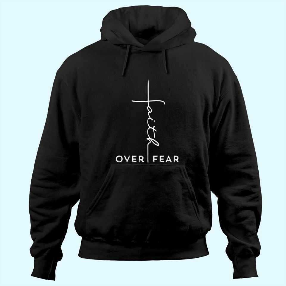 Faith Over Fear Hoodie Cool Christian Gift for Women Men