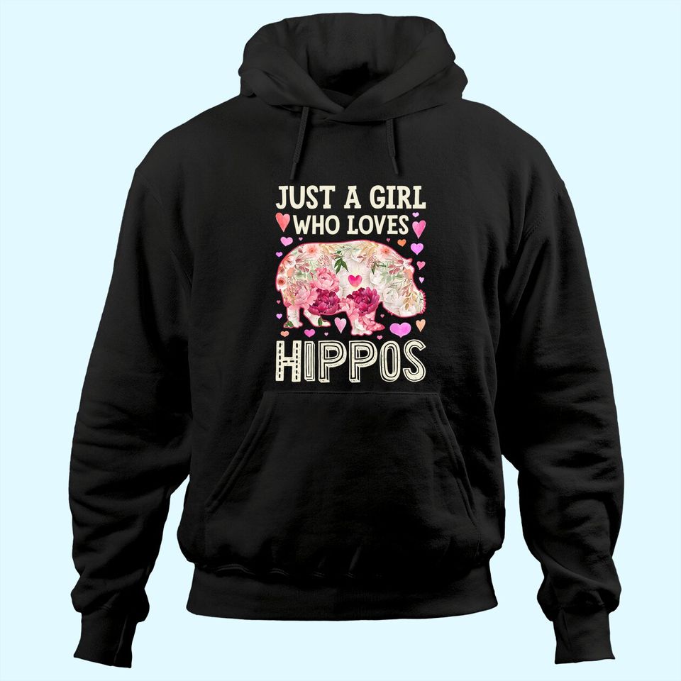 Just A Girl Who Loves Hippos Hippo Hippopotamus Hoodie