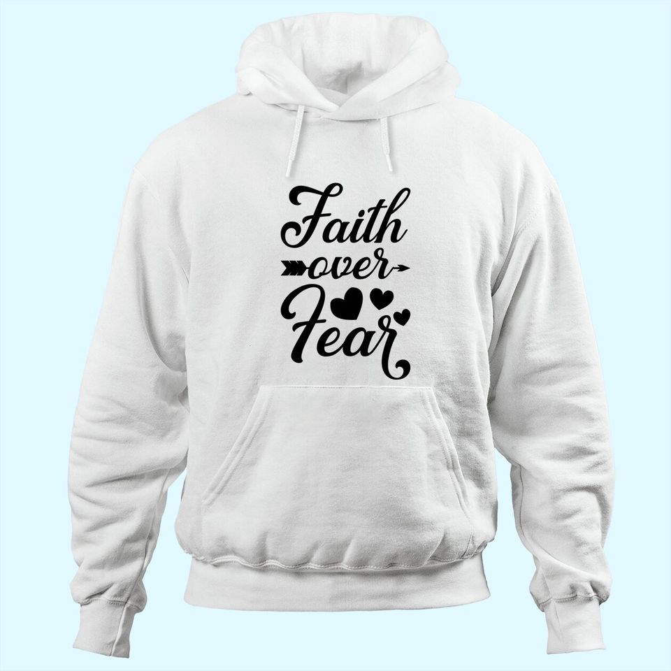 Faith Over Fear Inspirational Jesus Quote Gift Christian Hoodie