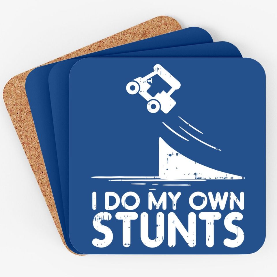 Do My Own Stunts Golf Cart Funny Broken Bone Driver Gift Coaster