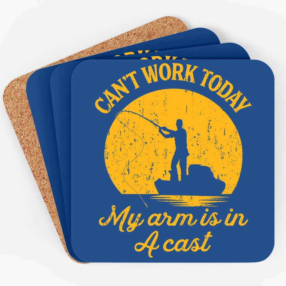 Can't Work Today My Arm Is In A Cast Coaster Funny Fishing Fathers Day Coaster