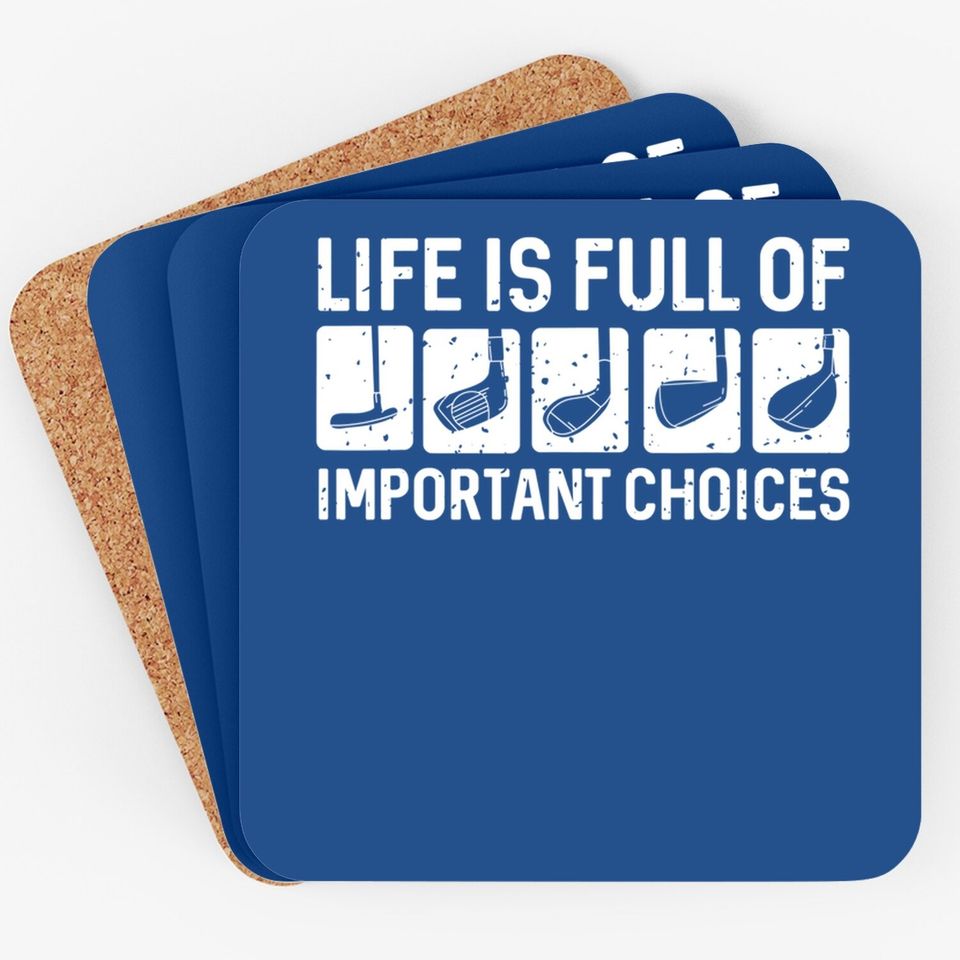 Funny Life Is Full Of Important Choices Golf Gift Coaster