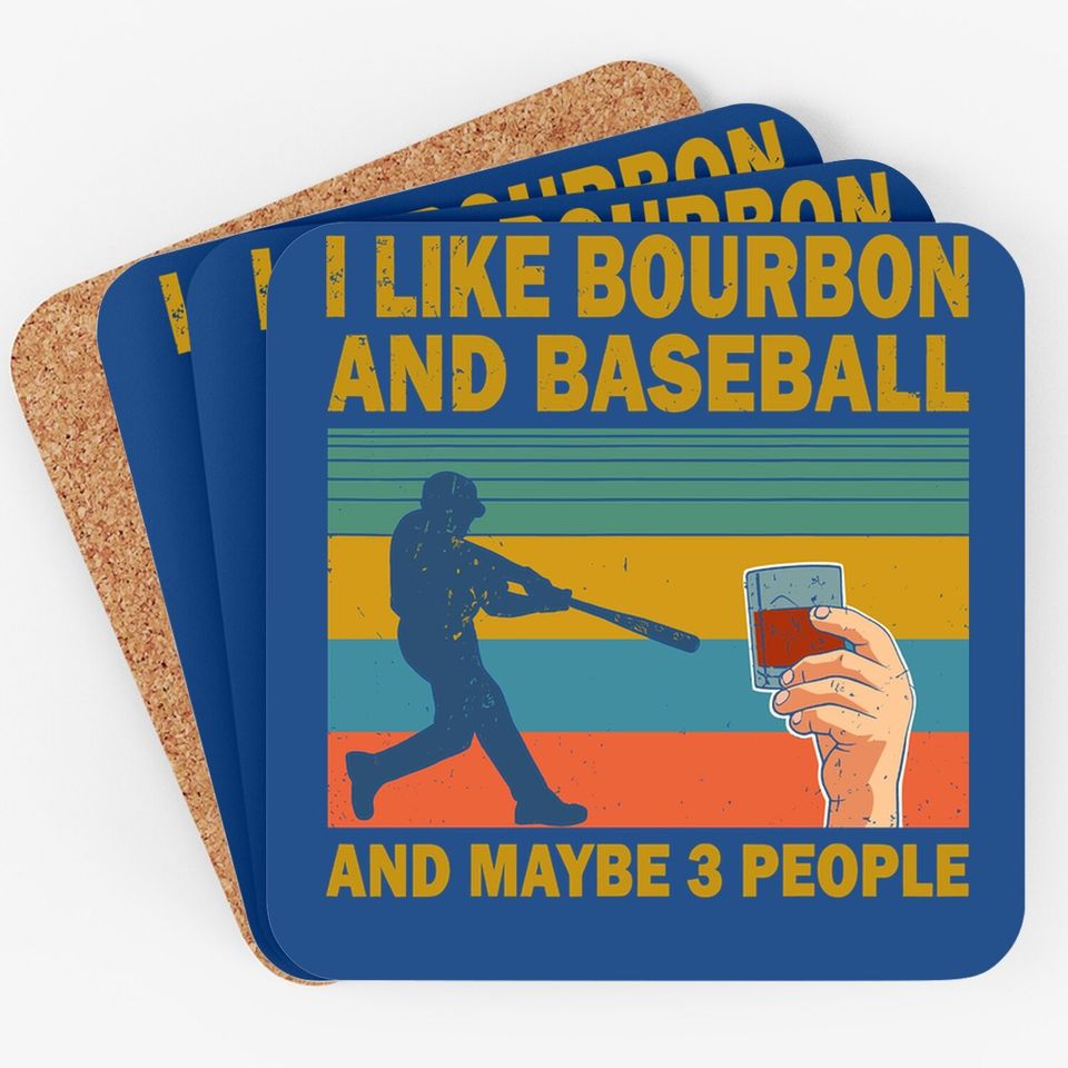 I Like Bourbon And Baseball And Maybe 3 People Vintage Coaster