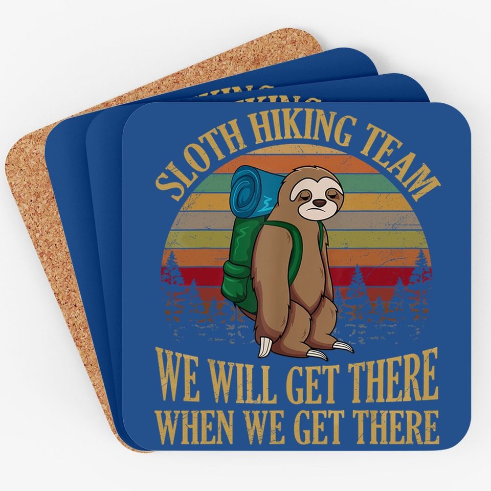 Sloth Hiking Team We Will Get There When We Get There Coaster Coaster