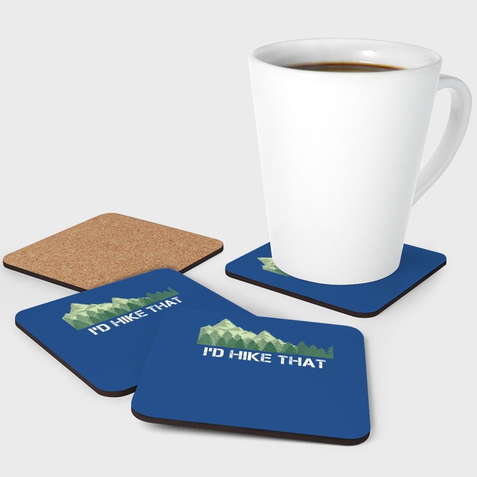Funny Hiking Coaster I'd Hike That Outdoor Camping Gift