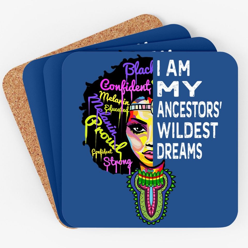 I Am My Ancestors Wildest Dreams Coaster - Black History Month Coaster