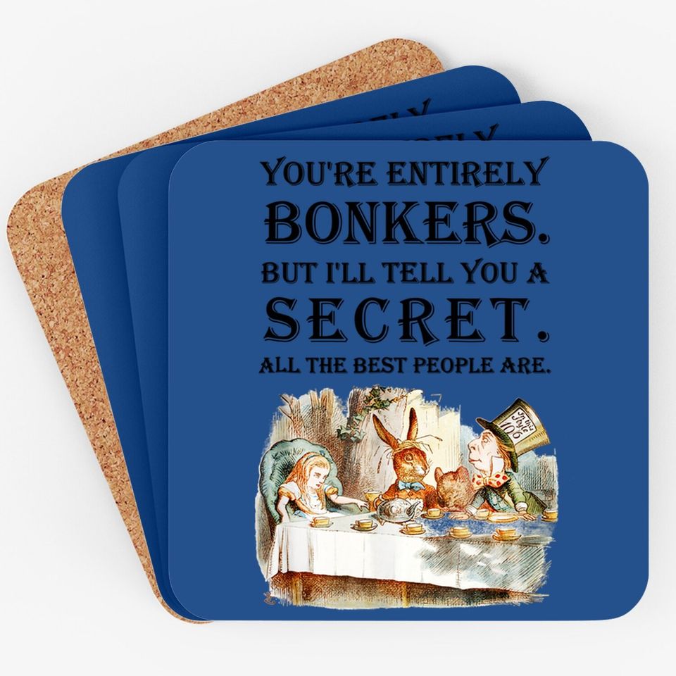 Alice In Wonderland Coaster -you're Entirely Bonkers -