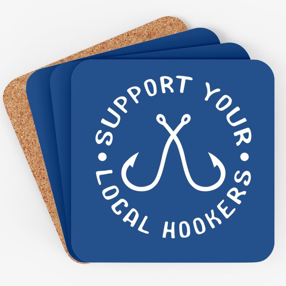 Support Your Local Hookers Fisherman Gift Idea Fishing Coaster