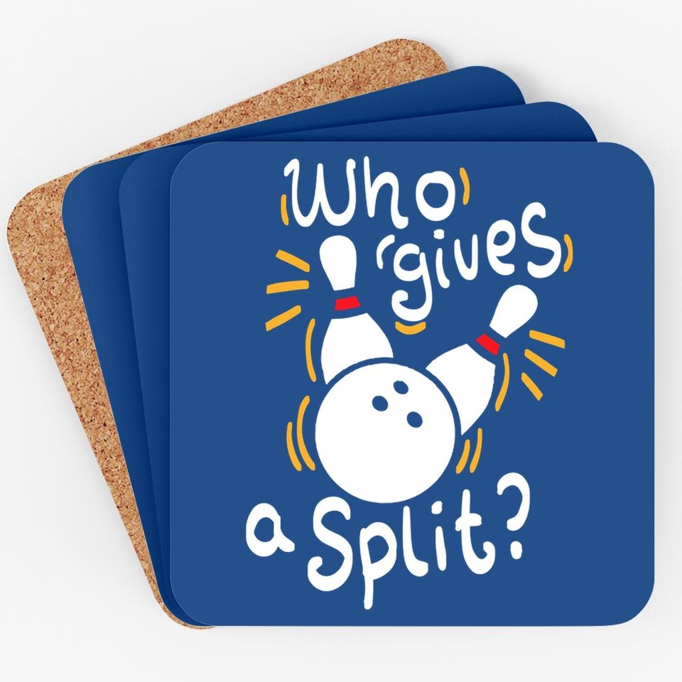 Who Gives A Split? - Funny Bowling Coaster