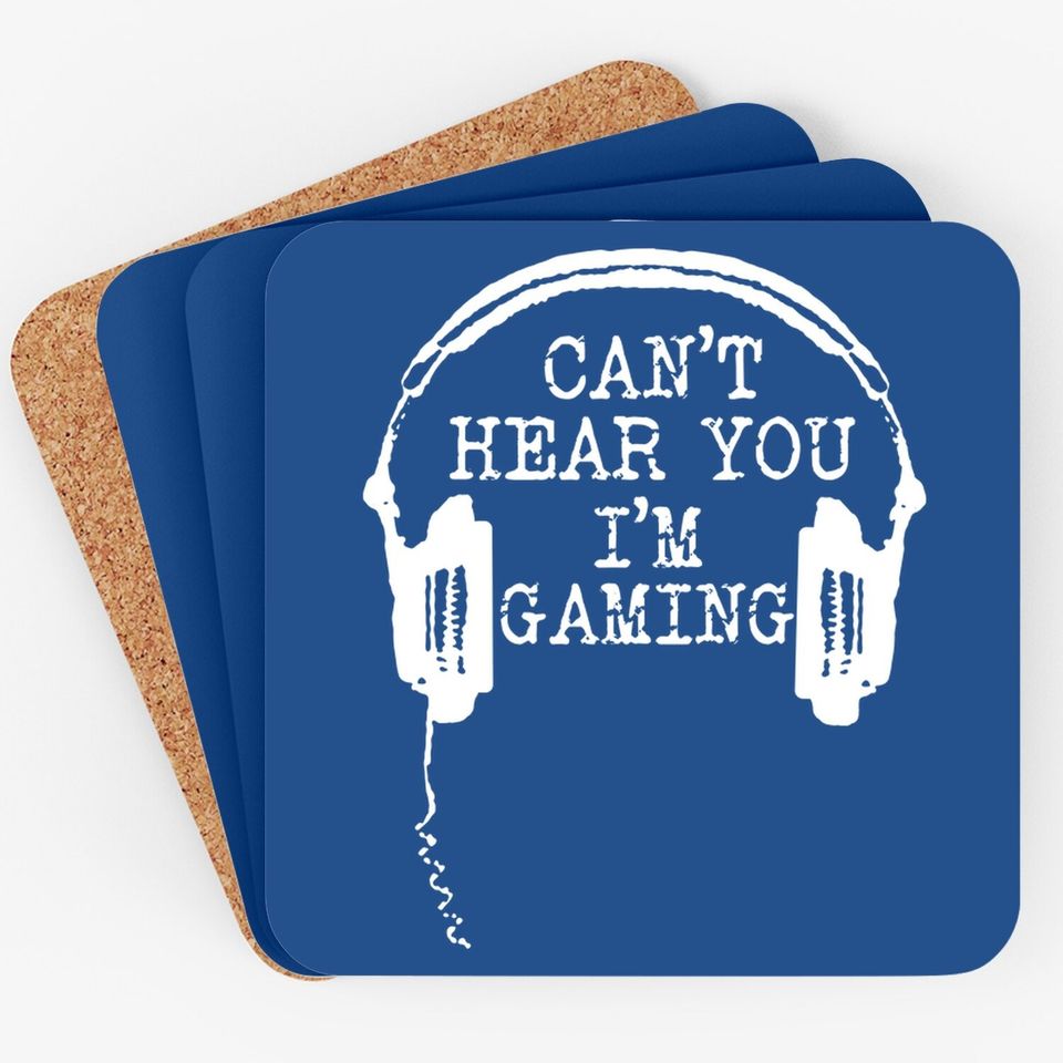 Funny Gamer Gift Headset Can't Hear You I'm Gaming Coaster