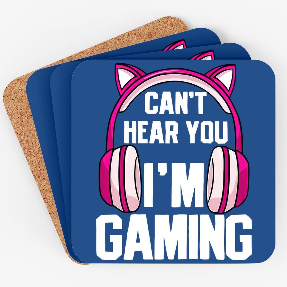 Gamer Girl I Can't Hear You I'm Gaming Coaster