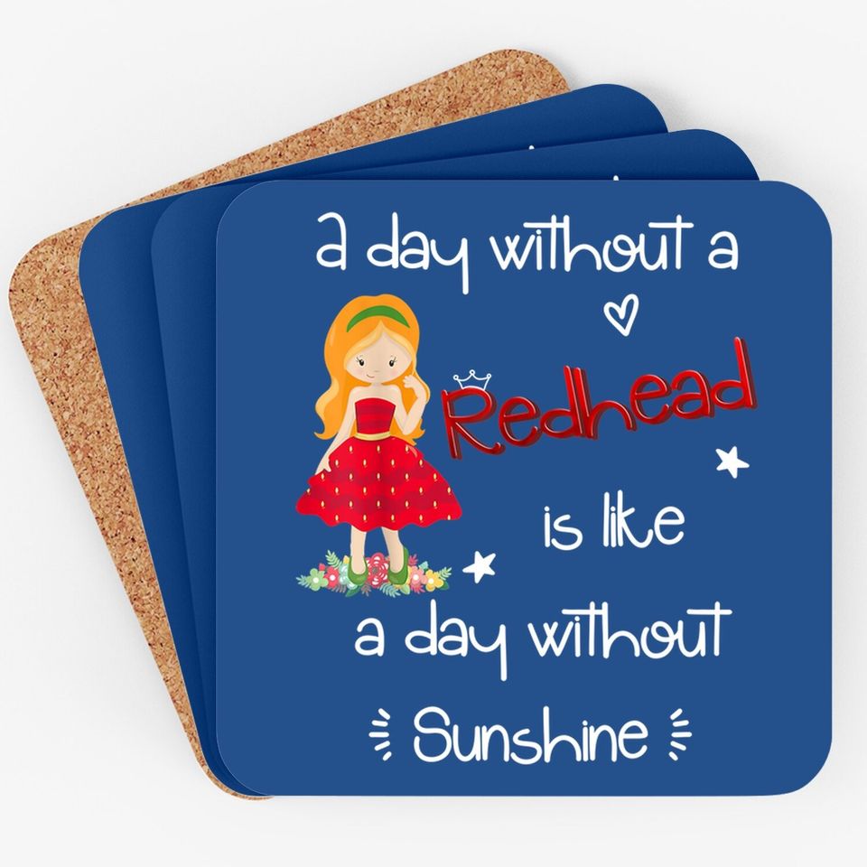 A Day Without A Redhead Coaster