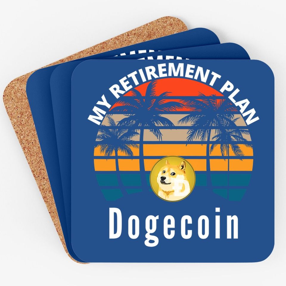 Funny Dogecoin My Retirement Plan Cryptocurrency Bitcoin Btc Coaster