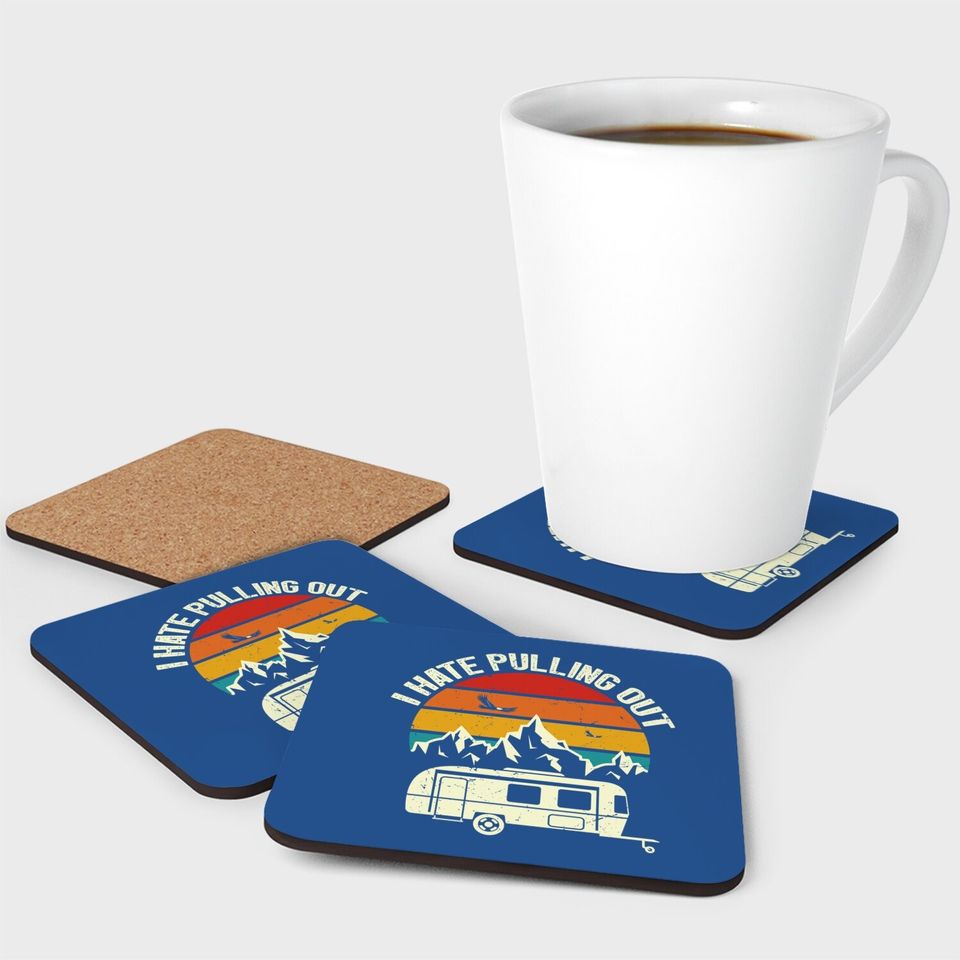 Retro Vintage Mountains I Hate Pulling Out Funny Camping Coaster